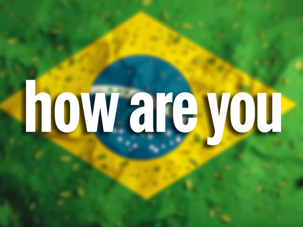 how are you in Portuguese